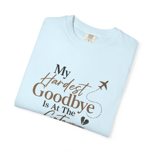 My Hardest Goodbye Is At The Gate T-shirt for Him | Airport Farewell | Long Distance Relationship Collection