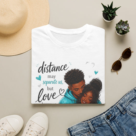 Distance May Separate Us But Love Keeps Us Connected T-Shirt | LDR Collection