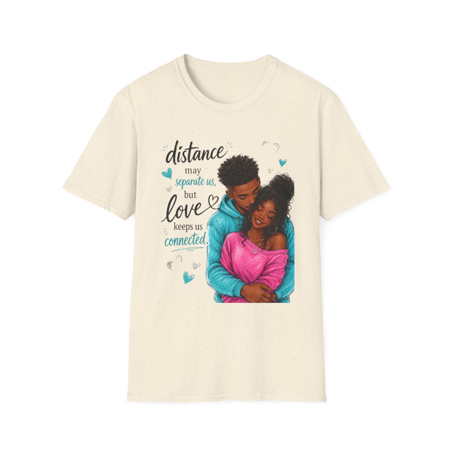Distance May Separate Us But Love Keeps Us Connected T-Shirt | LDR Collection