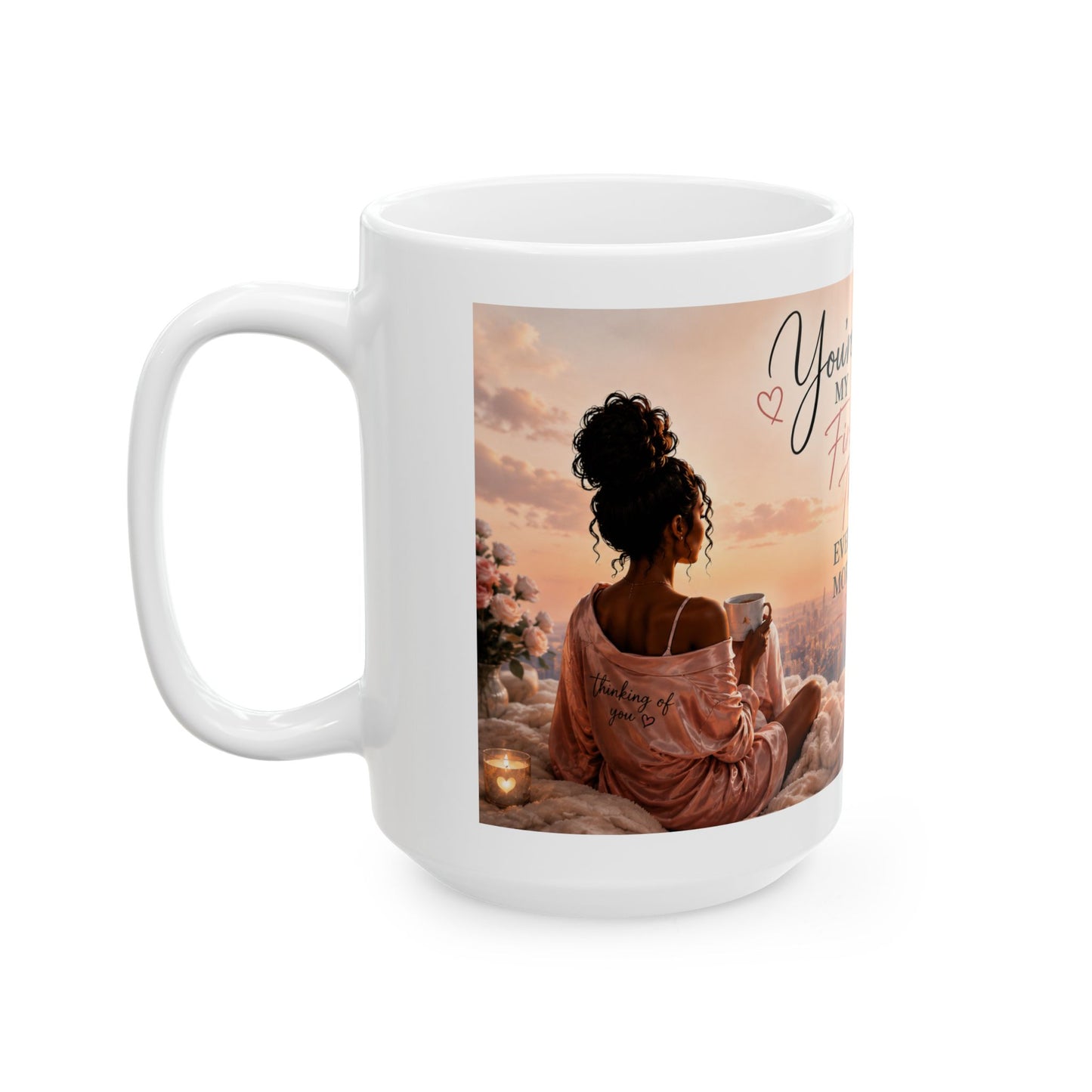 You Are My First Thought Every Morning Mug | Romantic Sunrise Ceramic Mug | LDR Collection