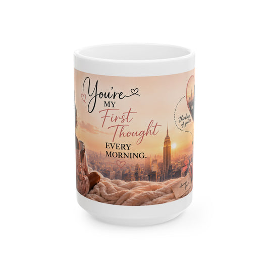 You Are My First Thought Every Morning Mug | Romantic Sunrise Ceramic Mug | LDR Collection